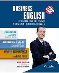 Bussines English: tu guía para conseguir trabajo y triunfar en los negocios en inglés
