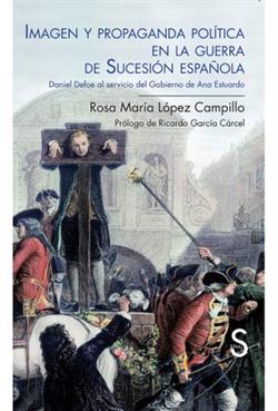 Imagen y propaganda política en la guerra de Sucesión española. Daniel Defoe al
