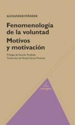 FENOMENOLOGÍA DE LA VOLUNTAD. MOTIVOS Y MOTIVACIÓN.