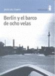Berlín y el barco de ocho velas